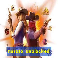 naruto unblocked games 76